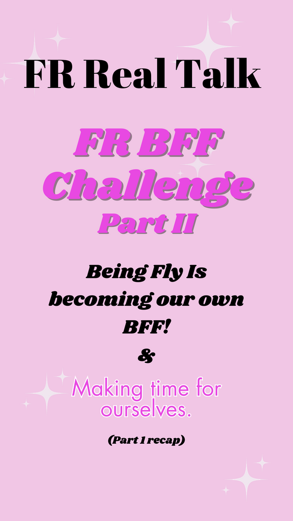 FR BFF Challenge| Part 1 Recap
