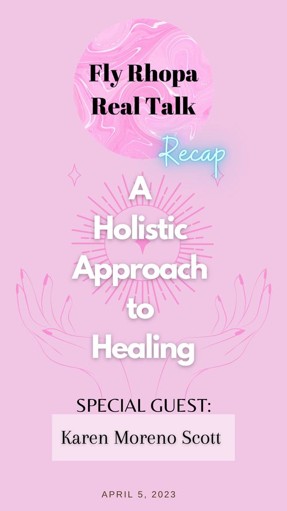 FR Real Talk Recap| A Holistic Approach to Healing w/ Karen Moreno Scott