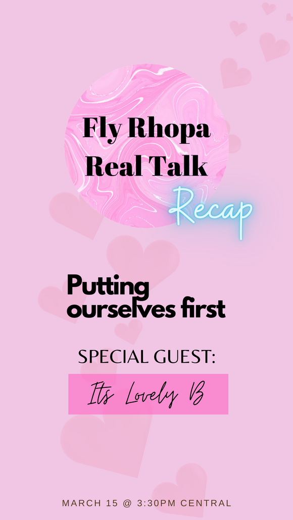 FR Real Talk Recap| Putting Ourselves First w/ Special Guest: Its Lovely B