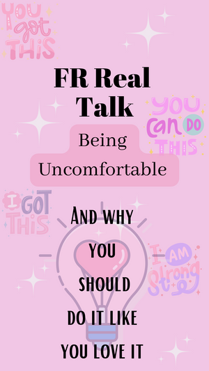 FR Real Talk Recap| Being Uncomfortable